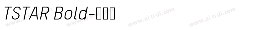 TSTAR Bold字体转换 TSTAR Bold字体转换